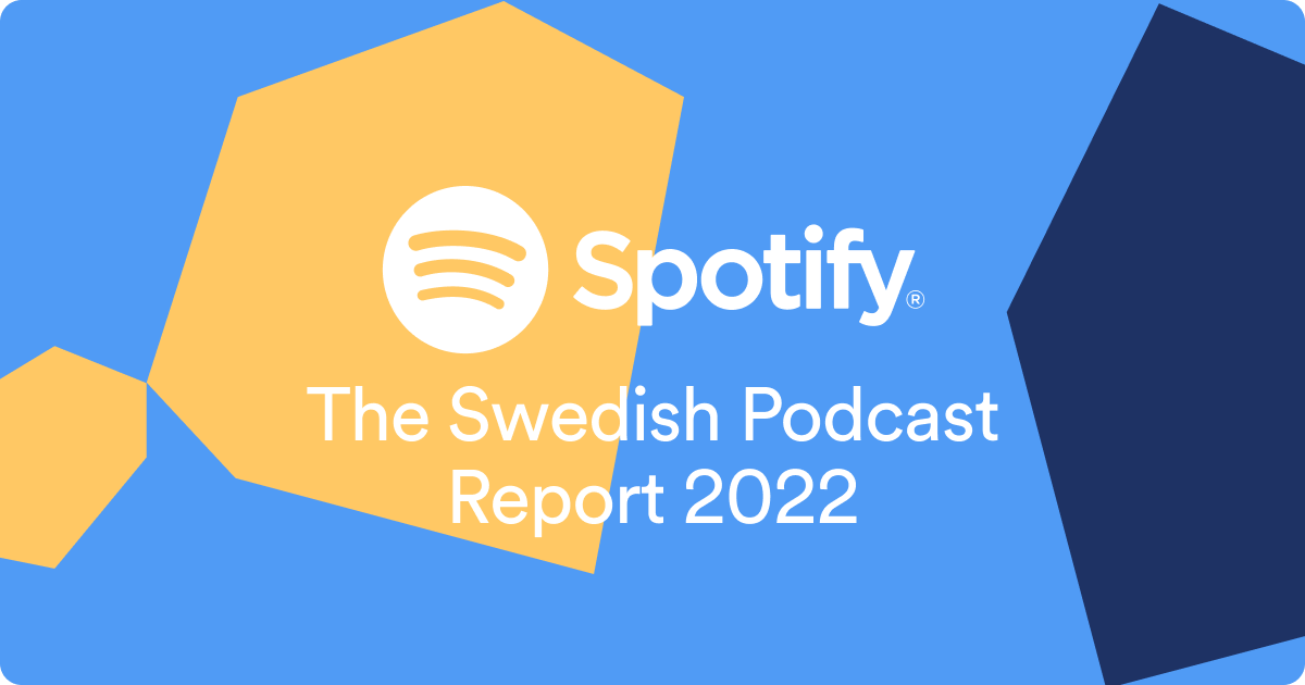 Uventet Zeal reductor Spotify – The Swedish Podcast Report 2022 – a report on the power and role  of the podcast today.